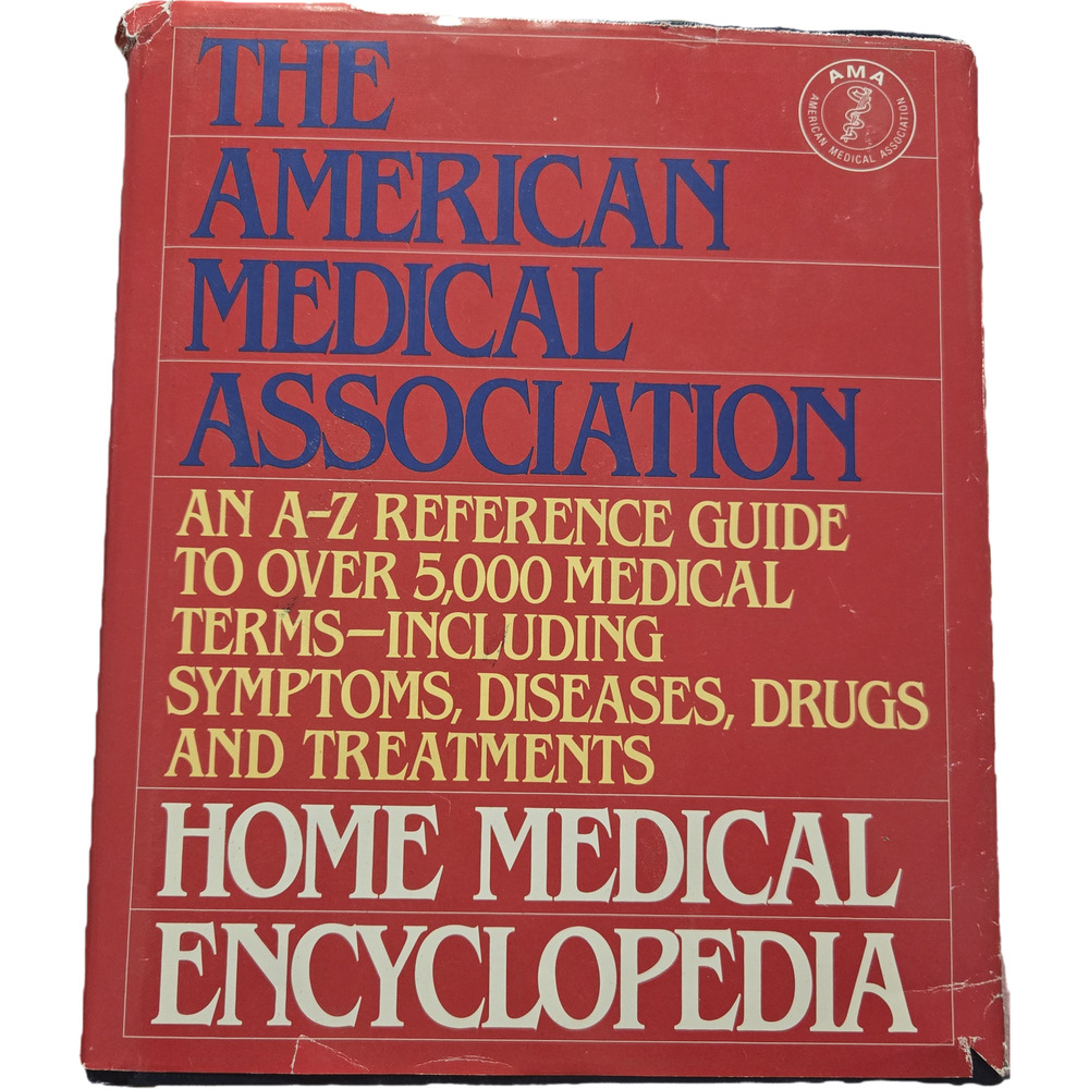 The American Medical Association Home Medical Encyclopedia Vol. 1 (A-H)